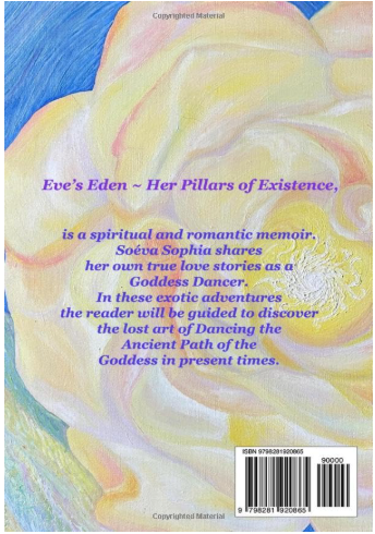 "Eve's Eden ~ Her Pillars of Existence,True love stories of a Goddess Dancer"
